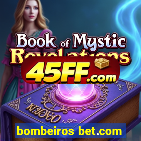 bombeiros bet.com
